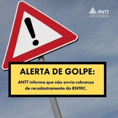 Alerta de golpe: ANTT informa que não envia cobrança de recadastramento do RNTRC